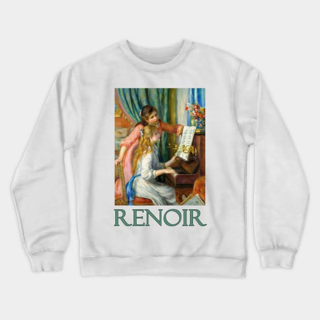 Two Young Girls at the Piano by Pierre-Auguste Renoir Crewneck Sweatshirt by Naves